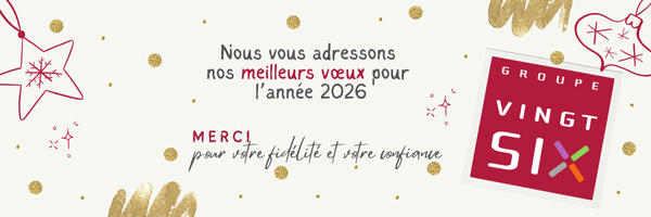 Nous adressons nos meilleurs voeux pour l'année 2026. Merci pour votre fidelité et votre confiance. Groupe Vingt-Six